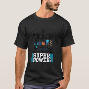 Camiseta Eu Ensino Ciência Qual é o Seu Super Poder Diverti