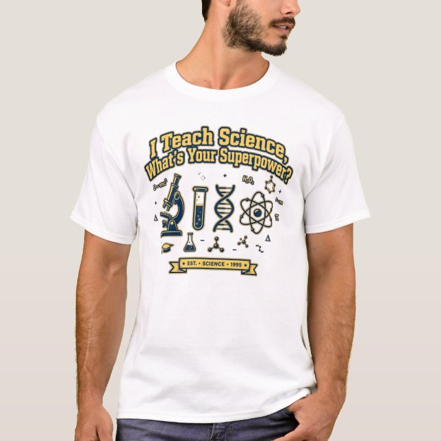 Camiseta Eu Ensino Ciência Qual é Seu Superpoder - Ciência  (Frente)