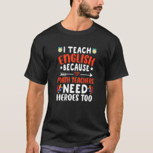 Camiseta Eu Ensino Inglês Porque Professores de Matemática 