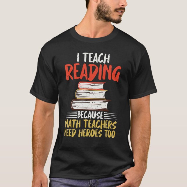 Camiseta Eu ensino Leitura porque Professores de Matemática (Frente)