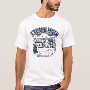 Camiseta Eu Ensino Matemática - Fofo Qual é Seu Superpoder