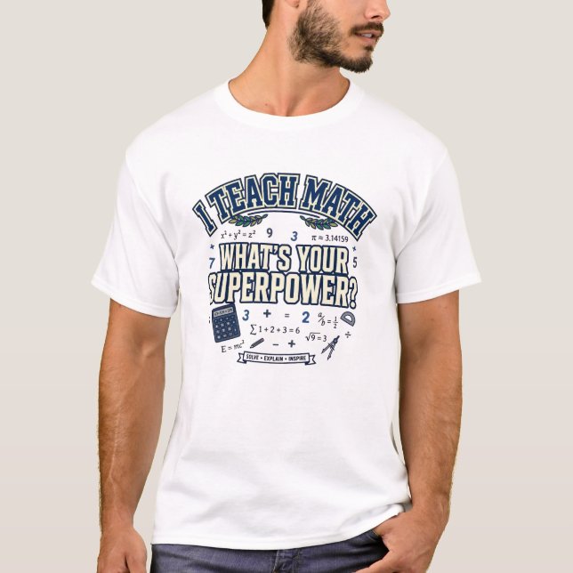 Camiseta Eu Ensino Matemática - Fofo Qual é Seu Superpoder (Frente)