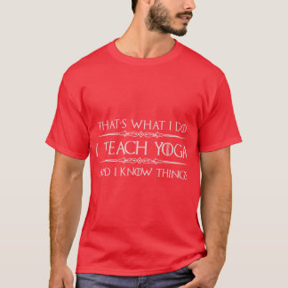 Camiseta Eu ensino Yoga e Sei Coisas Engraçadas Presente de