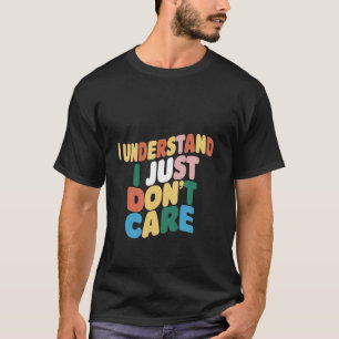 Camiseta Eu entendo, eu só não me importo...