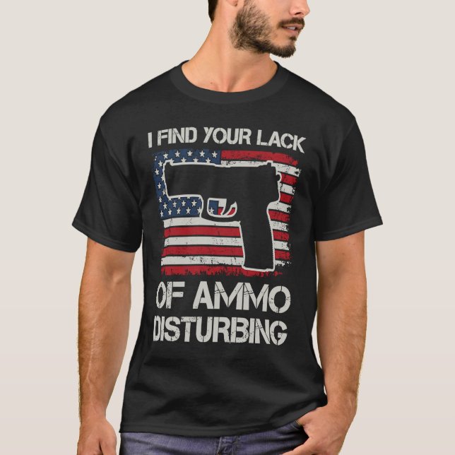 Camiseta Eu Entendo Sua Falta De Ammo Perturbando A Pistola (Frente)