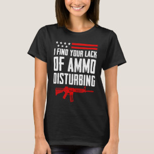 Camiseta Eu Entendo Sua Falta De Ammo Perturbando O segundo