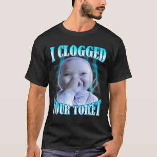 Camiseta Eu Entupi Seu Vaso Sanitário Engraçado Ai Bebê Mem