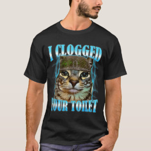 Camiseta Eu entupi seu vaso sanitário gato engraçado meme d