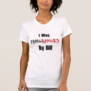 Camiseta Eu era Fangbanged por Bill