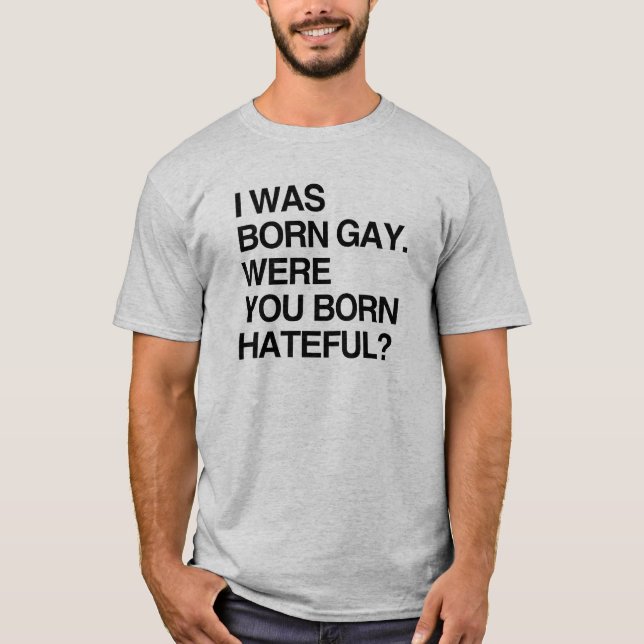 CAMISETA EU ERA GAY NASCIDO. ERA VOCÊ NASCER DETESTÁVEL (Frente)