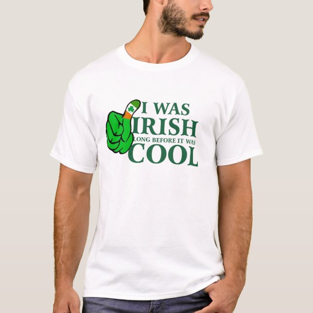 Camiseta Eu era irlandês muito antes de ser Design de camis (Frente)