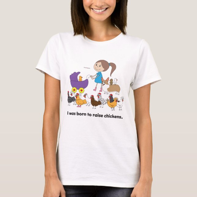 Camiseta Eu era nascido para aumentar o Tshirt das galinhas (Frente)