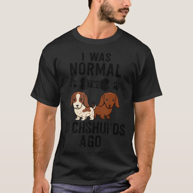 Camiseta Eu Era Normal 2 Dachshounds Ago Red Piebald Doxie (Frente)