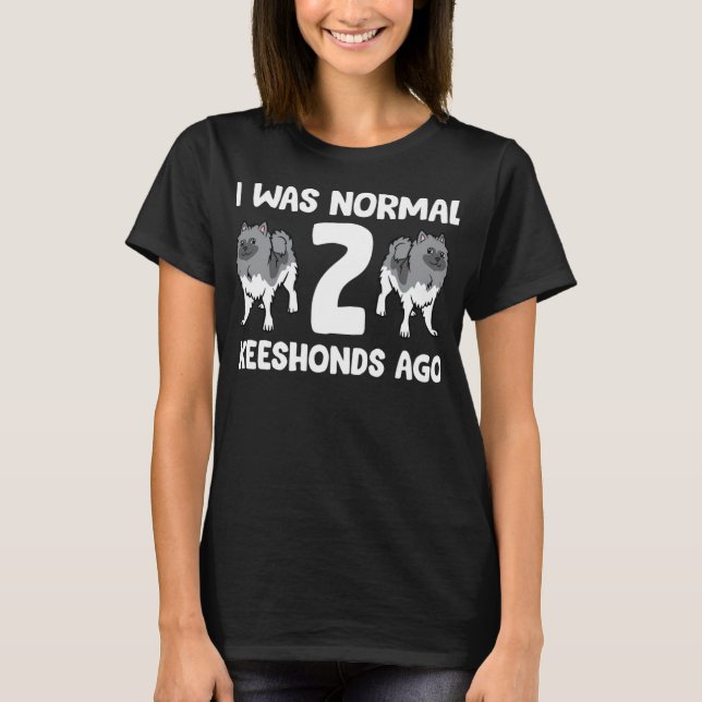 Camiseta Eu Era Normal 2 Keeshonds Ago Funny Keeshond Propr (Frente)