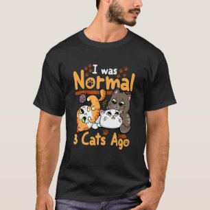 Camiseta Eu Era Normal 3 Gatos Atrás Gatinhos Gato