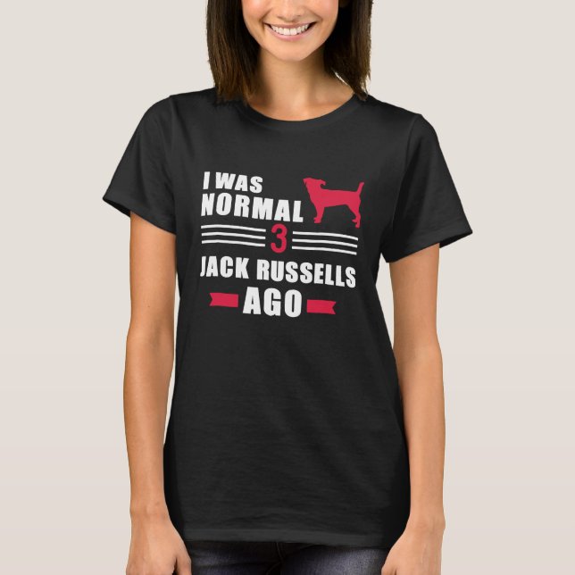 Camiseta Eu era normal 3 Jack Russells há 2 (Frente)