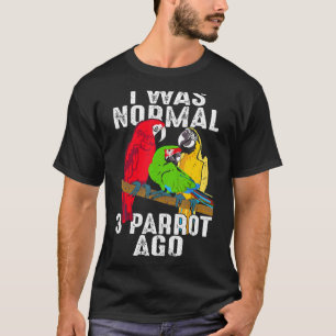 Camiseta Eu Era Normal 3 Pássaro De Cockatiel Ago