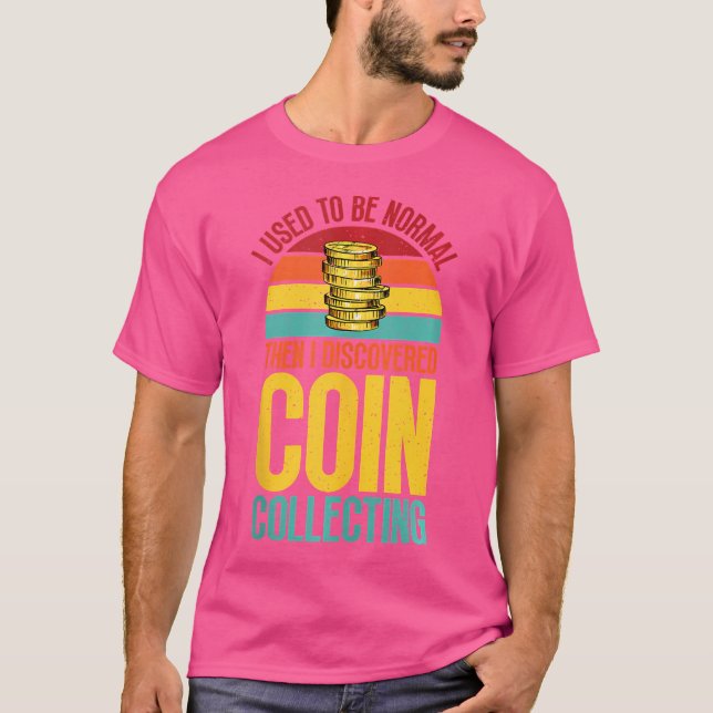 Camiseta Eu Era Normal Até Descobrir a Coleção de Moedas (Frente)