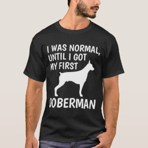 Camiseta Eu Era Normal Até Que Consegui Meu Primeiro Dono D