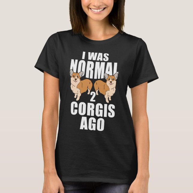 Camiseta Eu Era Normal Dois Corgis Ago (Frente)