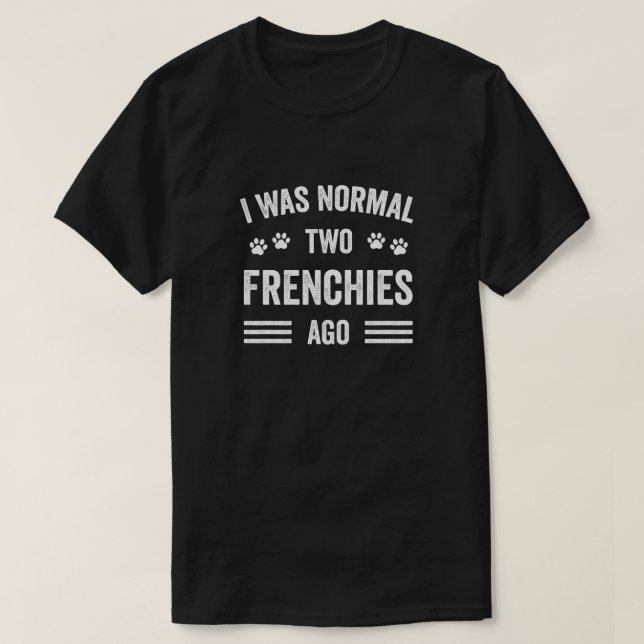 Camiseta Eu Era Normal Dois Franceses Ago Tipografia Francê (Frente do Design)