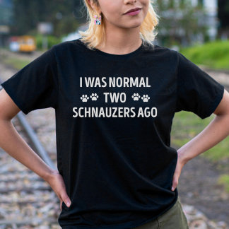 Camiseta Eu Era Normal Dois Schnauzers Atrás Engraçado