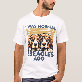 Camiseta Eu Era Normal Há 2 Beagles. Engraçado Cachorro de