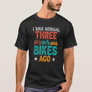 Camiseta Eu era normal há 3 Bikes