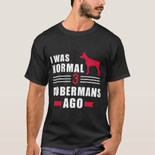 Camiseta Eu Era Normal Há 3 Dobermans