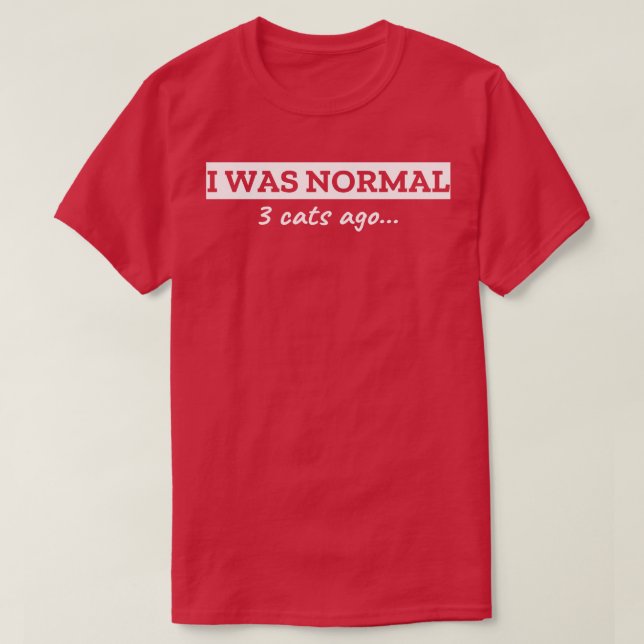 Camiseta Eu Era Normal Há 3 Gatos (Frente do Design)