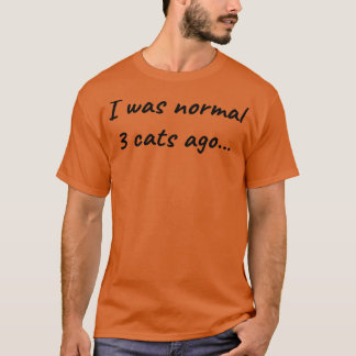 Camiseta Eu era normal há 3 gatos 2