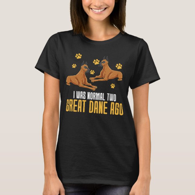 Camiseta Eu Era Normal Há Dois Grandes Dane (Frente)