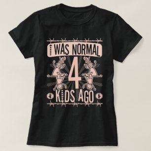 CAMISETA EU ERA NORMAL HÁ QUATRO MIÚDOS - MÃE DE QUATRO MIÚ