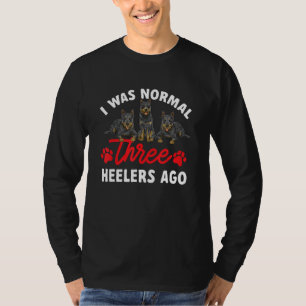 Camiseta Eu Era Normal Três Blue Heelers Atrás Gato Austral