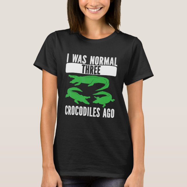 Camiseta Eu Era Normal Três Crocodilos Ago Crocodilo Croc A (Frente)