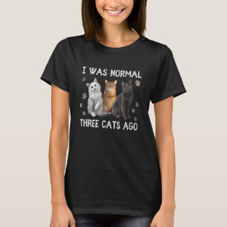 Camiseta Eu Era Normal Três Gatos Atrás