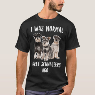 Camiseta Eu Era Normal Três Schnauzers Ago Engraçado Dift D
