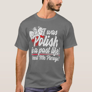 Camiseta Eu Era Polonês No Passado Da Vida Pierogi Dyngus D