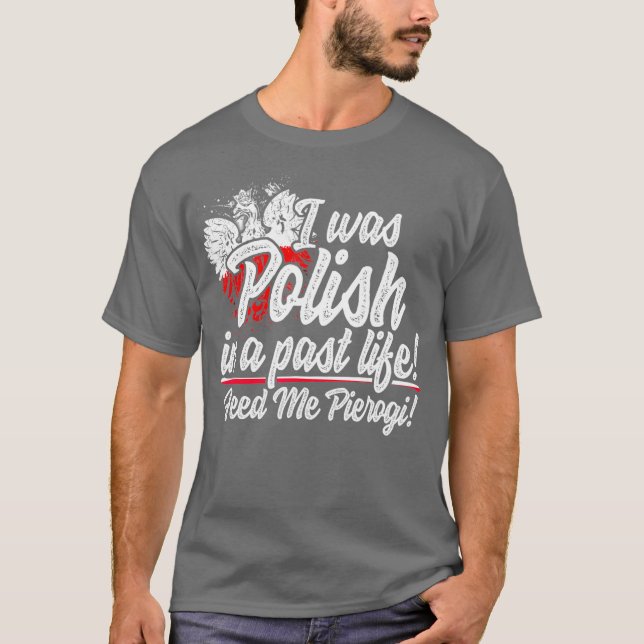 Camiseta Eu Era Polonês No Passado Da Vida Pierogi Dyngus D (Frente)