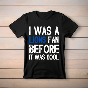 Camiseta Eu Era Um Ventilador De Leões Antes De Ser Legal