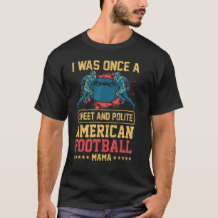 Camiseta Eu Era Uma Vez Uma Doce E Polida Mãe Americana De 