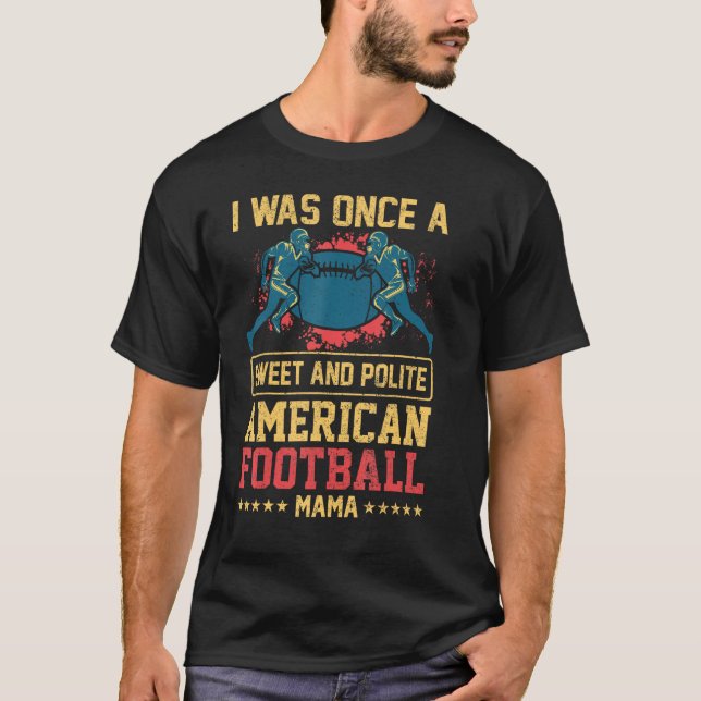Camiseta Eu Era Uma Vez Uma Doce E Polida Mãe Americana De  (Frente)