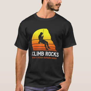 Camiseta Eu Escalo Rochas Que Sua Superpotência Derrubando