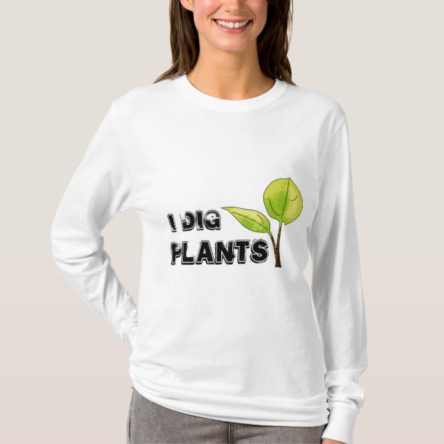 Camiseta Eu escavo o t-shirt das plantas (Frente)