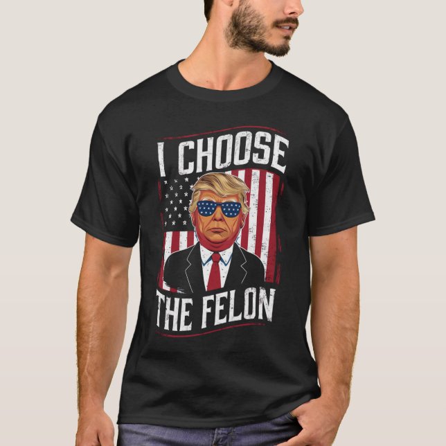 Camiseta Eu Escolho O Felon Engraçado Trunque A Eleição Dos (Frente)