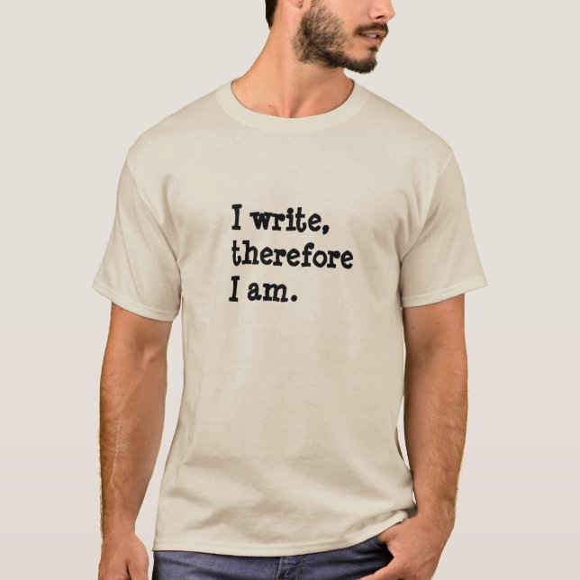 Camiseta Eu Escrevo Portanto Eu Sou Escritores Autores Poet (Frente)