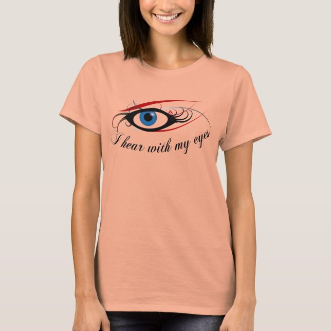 Camiseta "Eu escuto com meus olhos" Senhoras Burnout T-Shir (Frente)