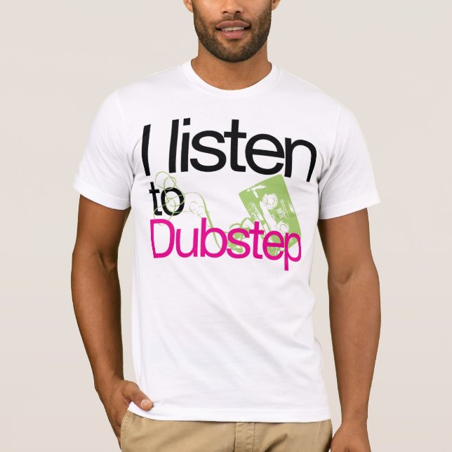 Camiseta Eu escuto o t-shirt de Dubstep (NOVO) (Frente)