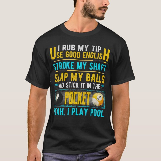 Camiseta Eu Esfreguei A Minha Dica Uso Ball Billiardspool I (Frente)
