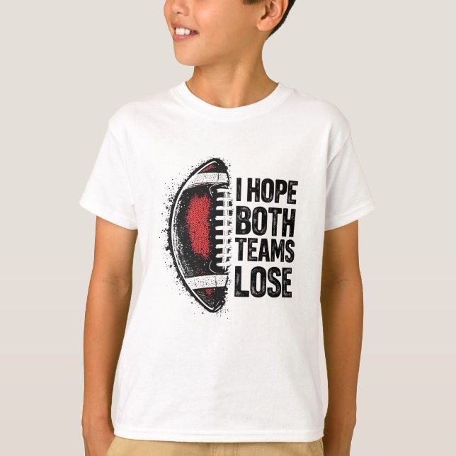 Camiseta Eu Espero Que Ambas As Equipes Perderes Mulheres E (Frente)